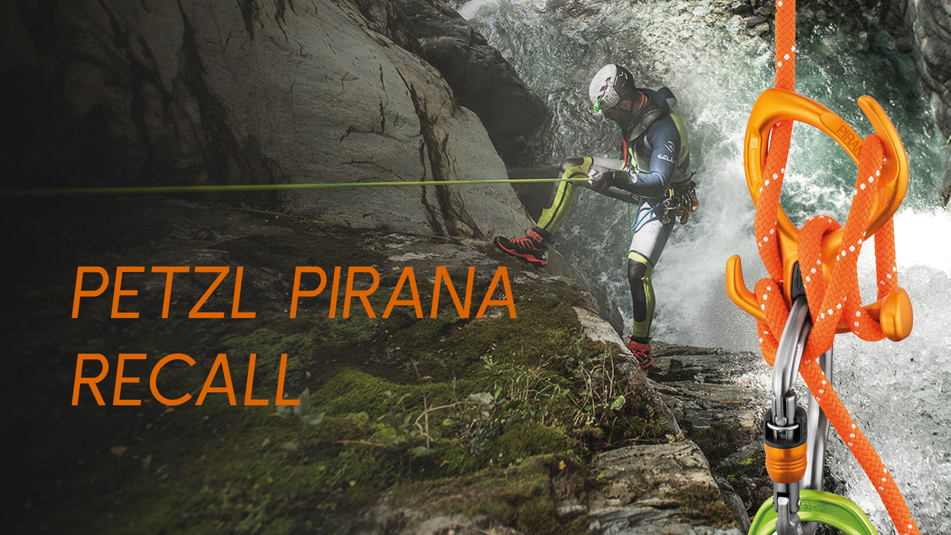 A canyoneer descending a waterfall and an image of the petzl pirana descender with the words Petzl Pirana Recall